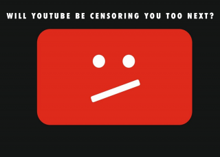 WILL YOUTUBE BE CENSORING YOU TOO NEXT?