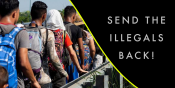 SEND THE ILLEGALS BACK!